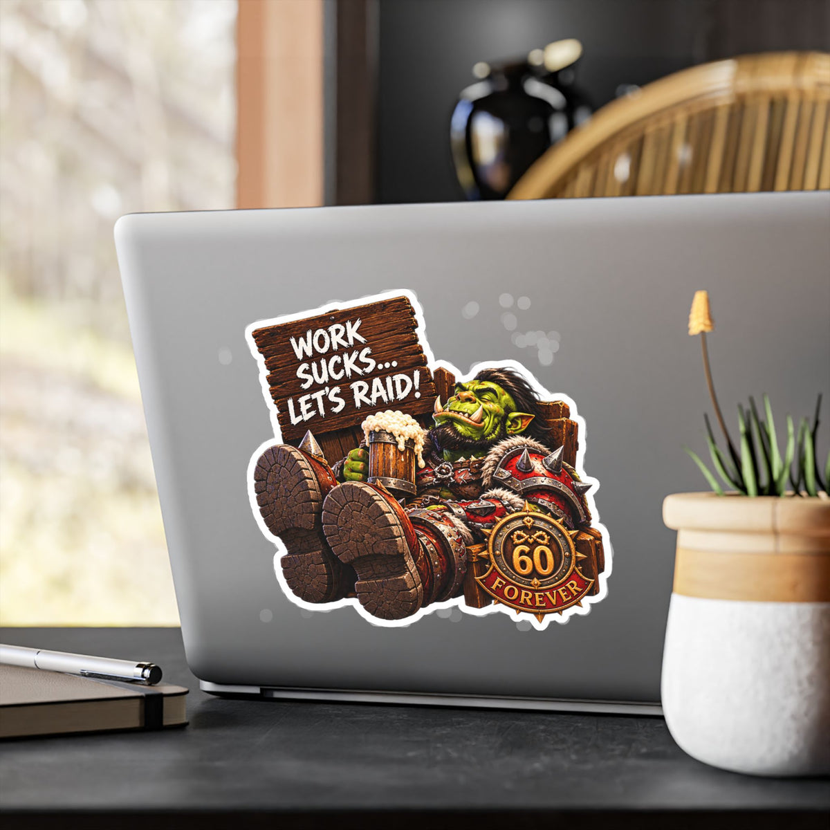 Work Sucks, Let's Raid – Poster Decal