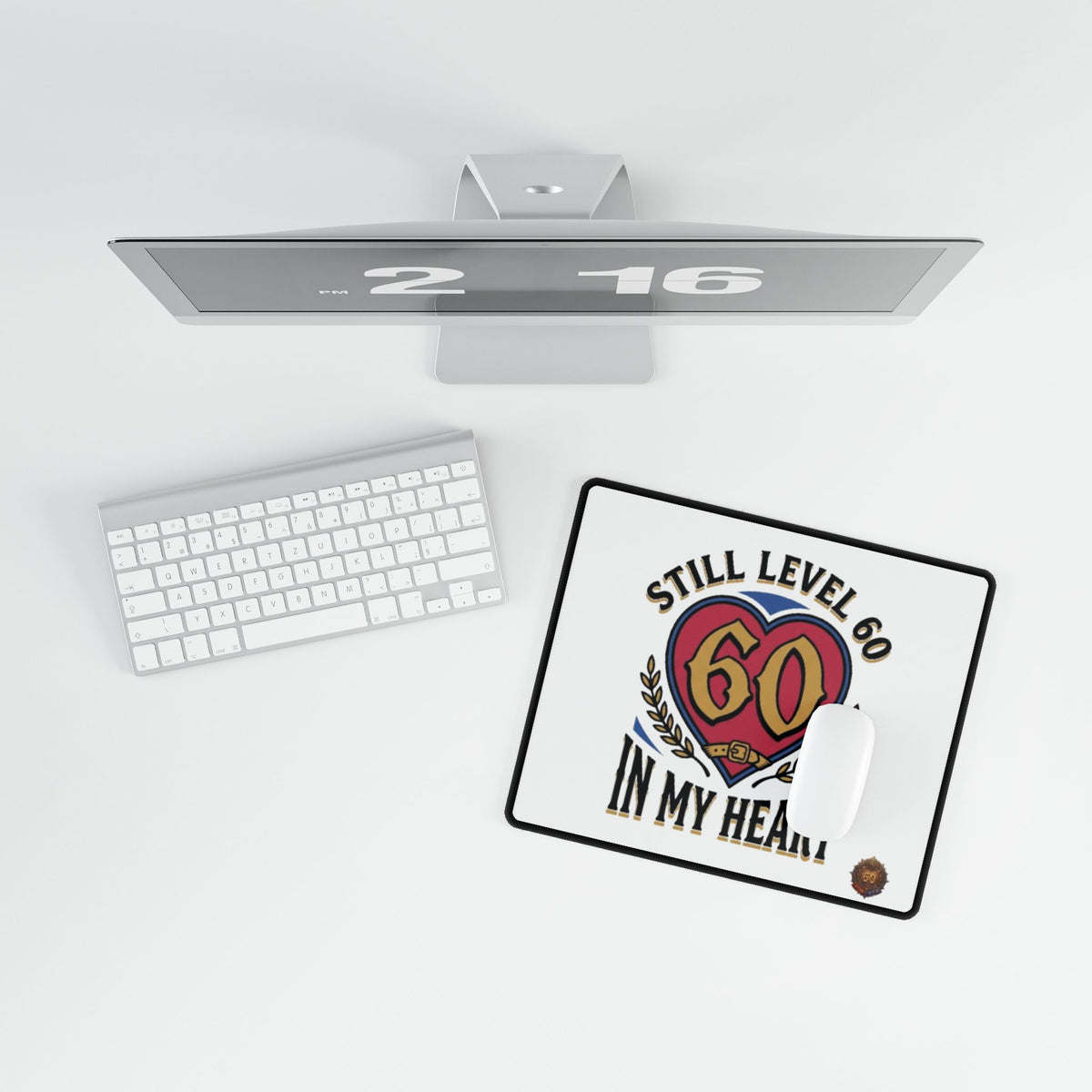 Still Level 60 In My Heart – Mouse Pad