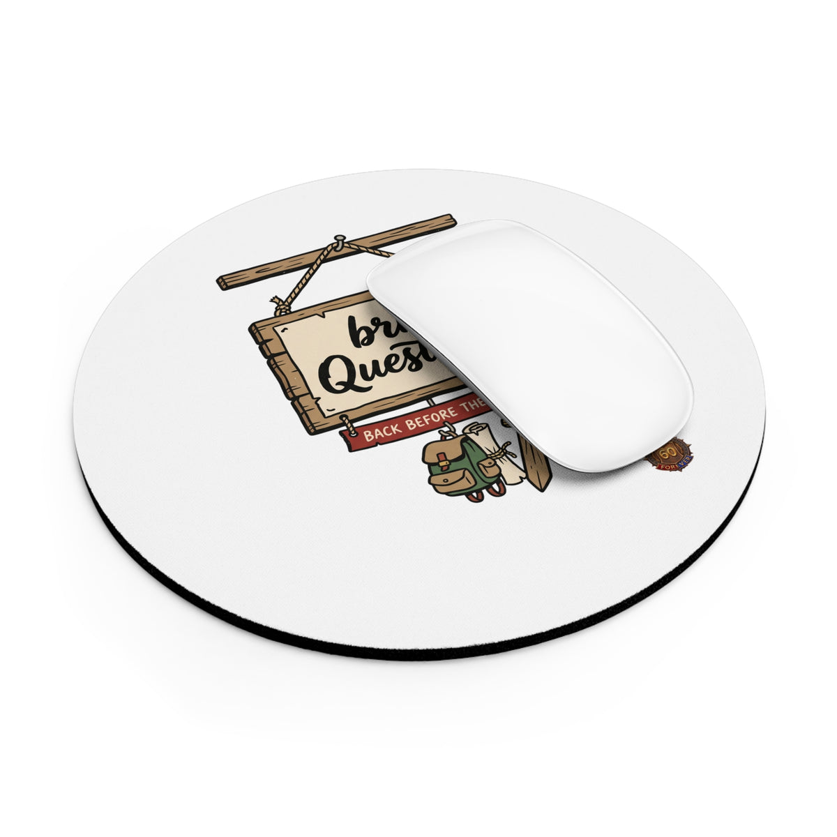 brb, Questing – Mouse Pad | Sixty Forever Co.