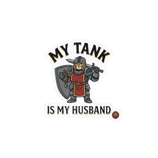 My Tank Is My Husband – Poster Decal