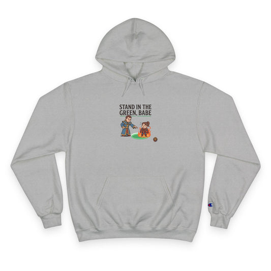 Champion Hoodie — "Stand in the Green, Babe" Golf Graphic Hoodie