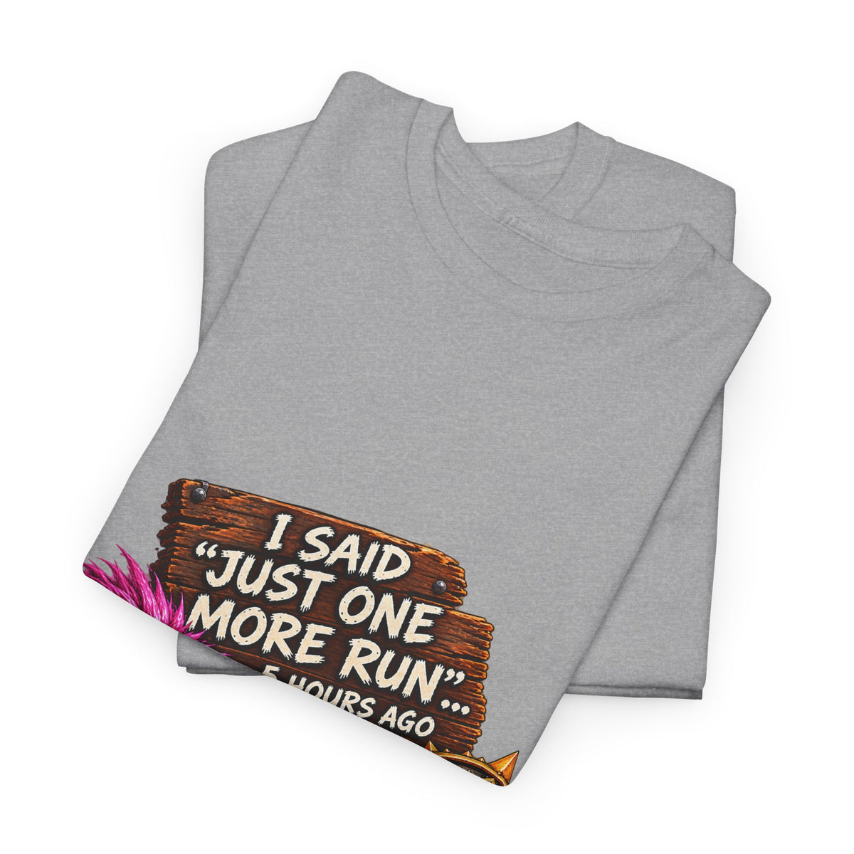 Just One More Run – T-Shirt