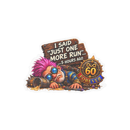 Just One More Run – Sticker