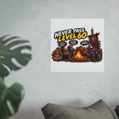 Never Pass Level 60 – Fine Art Poster | Sixty Forever Co.