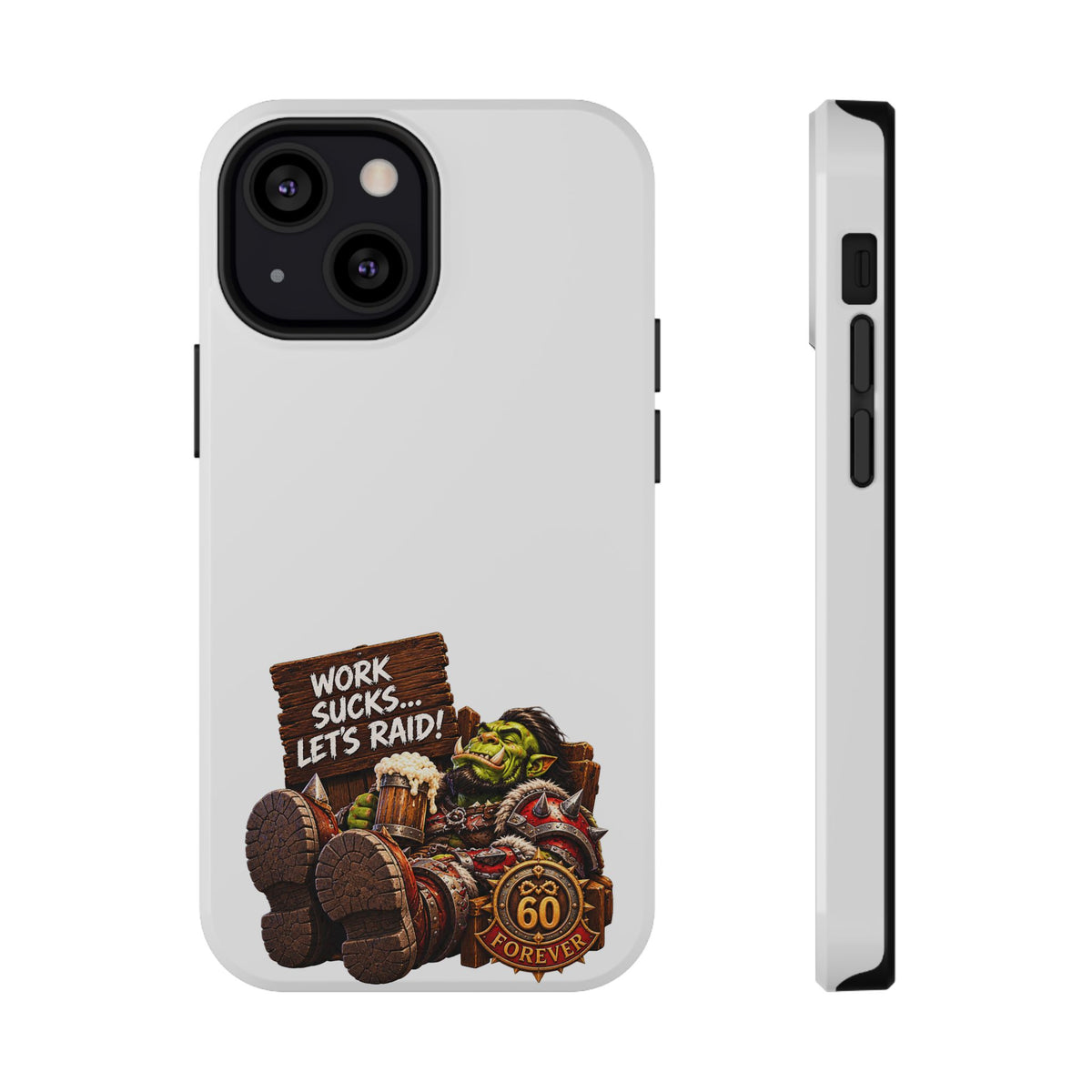 Work Sucks, Let's Raid – Phone Case