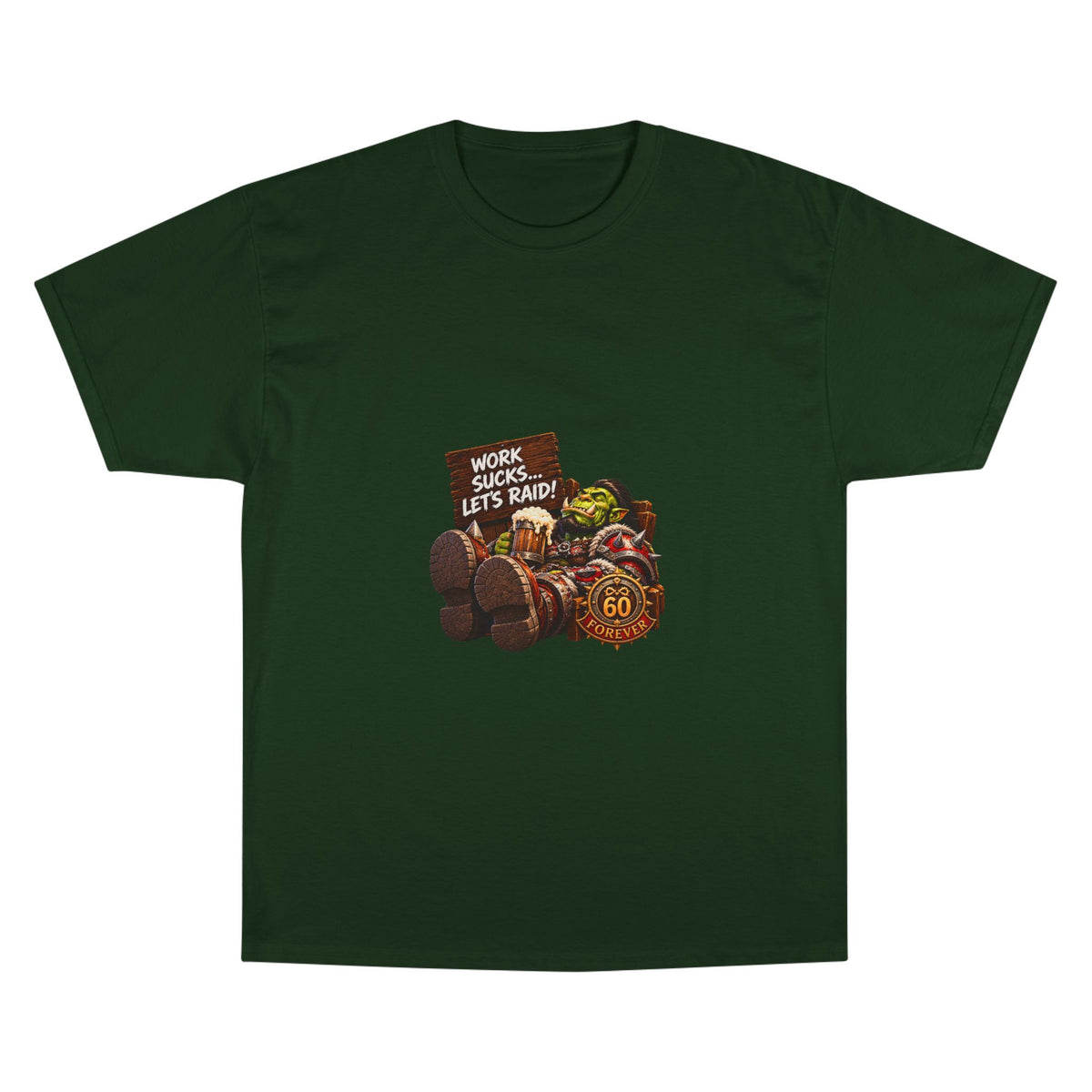 Work Sucks, Let's Raid – T-Shirt | Sixty Forever Co.