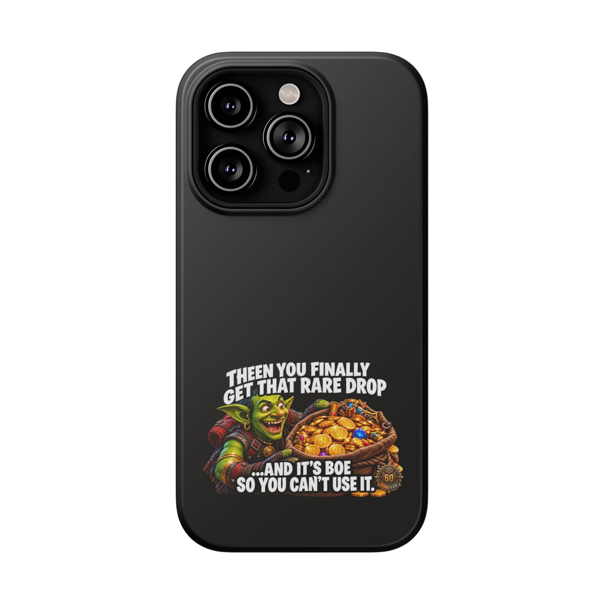 Phone Case — 'Rare Drop… And It's BoE' Heavy-Duty Impact-Resistant Phone Case