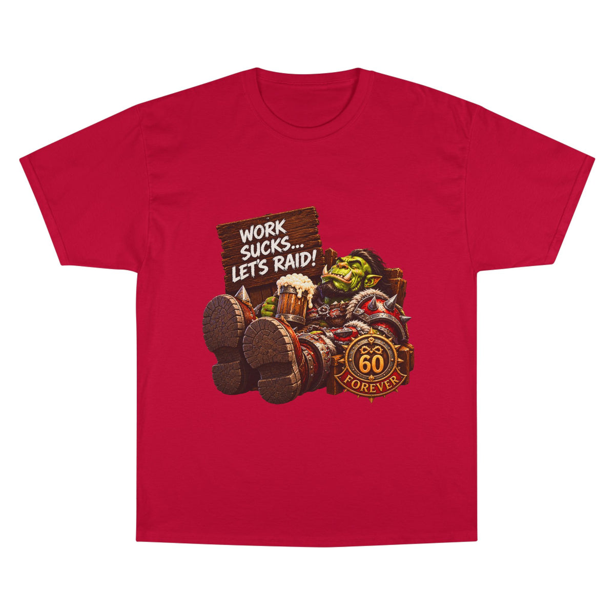 Work Sucks, Let's Raid – T-Shirt | Sixty Forever Co.