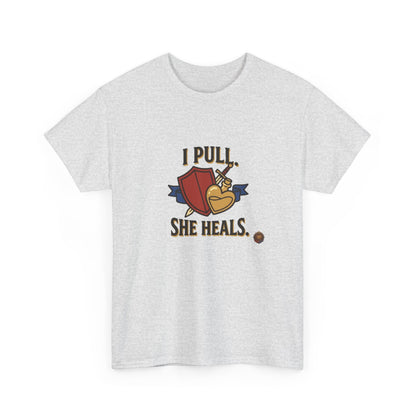 I Pull. She Heals. – T-Shirt