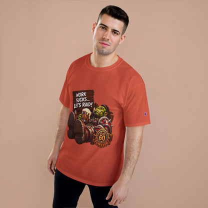 Work Sucks, Let's Raid – T-Shirt | Sixty Forever Co.