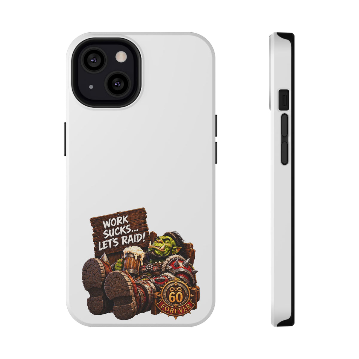 Work Sucks, Let's Raid – Phone Case
