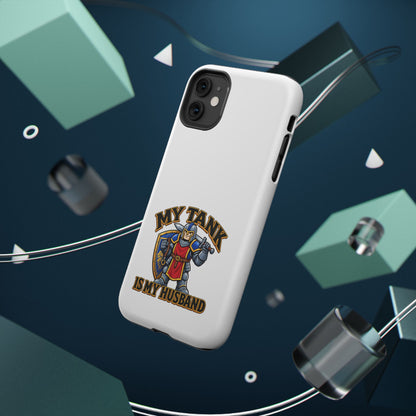 Phone Case — 'My Tank Is My Husband' Heavy-Duty Impact-Resistant Phone Case