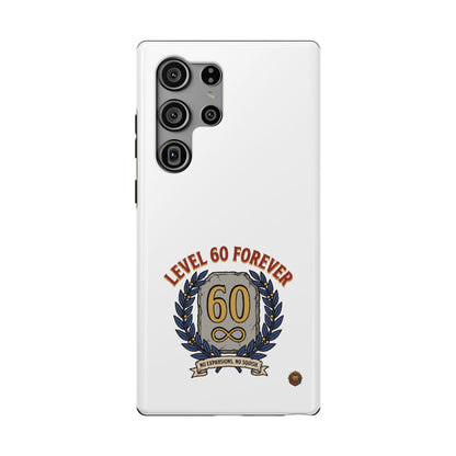 Phone Case — 'Level 60 Forever' Heavy-Duty Impact-Resistant Phone Case