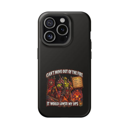 Phone Case — 'Can't Move Out of the Fire, It Would Lower My DPS' Heavy-Duty Impact-Resistant Phone Case