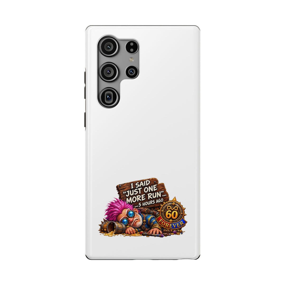 I Said Just One More Run… 5 Hours Ago – Phone Case