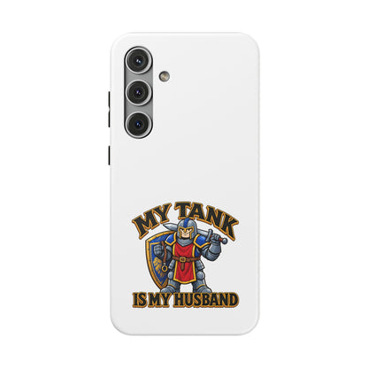 Phone Case — 'My Tank Is My Husband' Heavy-Duty Impact-Resistant Phone Case