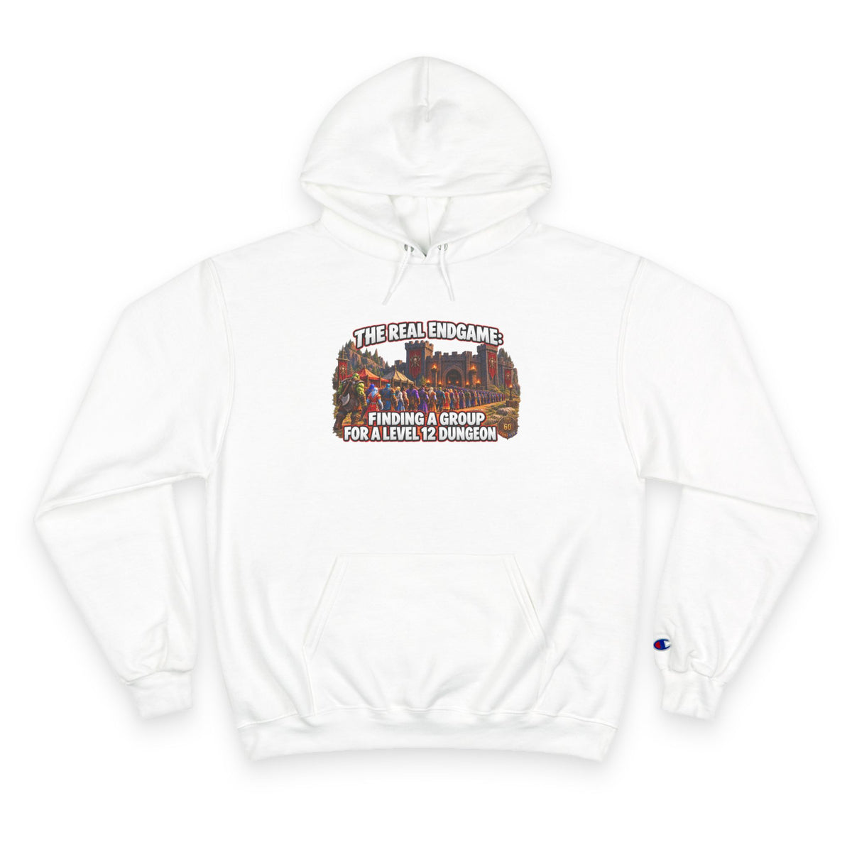 Champion Hoodie — "The Real Endgame: Finding a Group for a Level 1-2 Dungeon" Gaming Hoodie