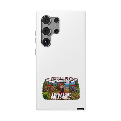 When You Pull 3 Mobs by Accident – Phone Case