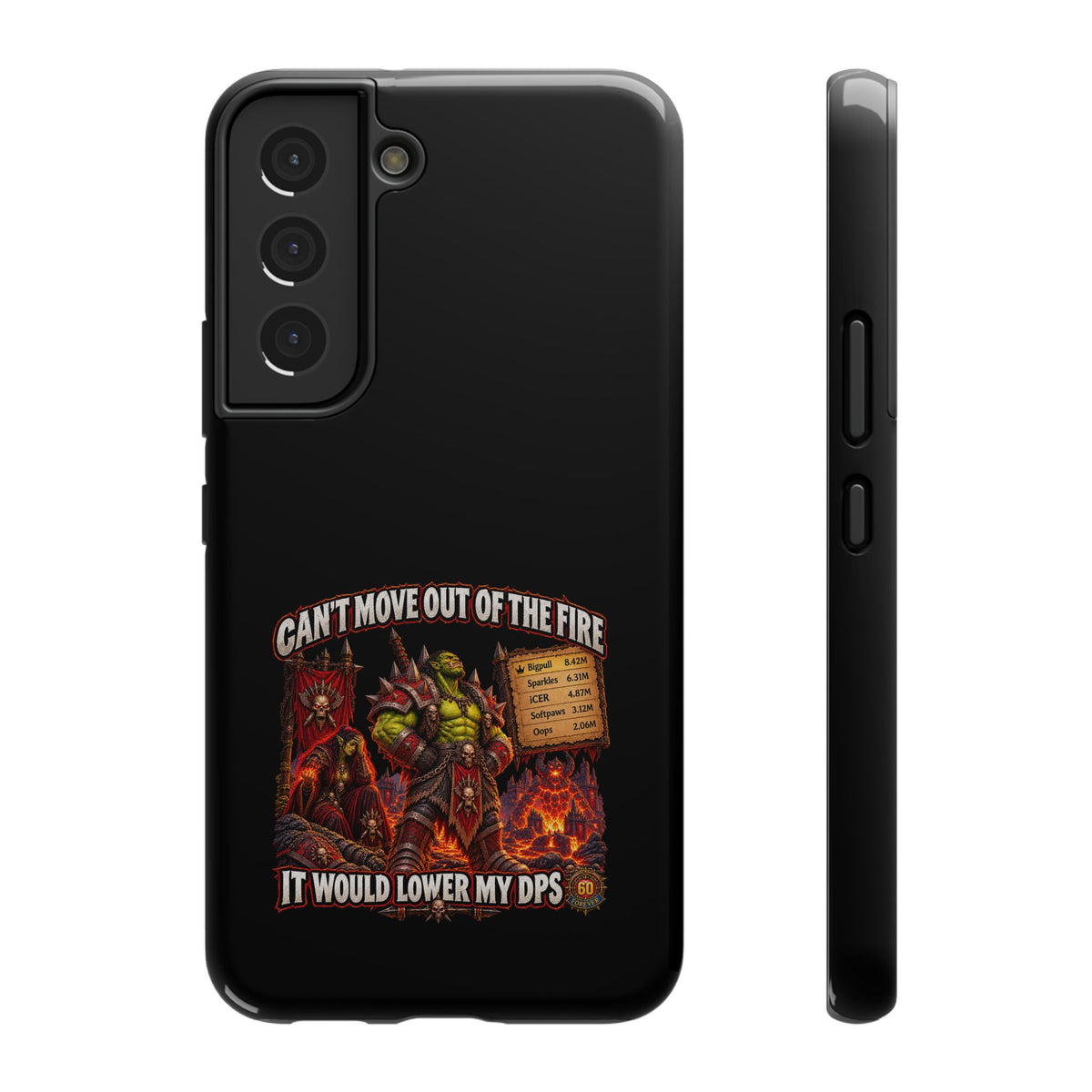 Phone Case — 'Can't Move Out of the Fire, It Would Lower My DPS' Heavy-Duty Impact-Resistant Phone Case