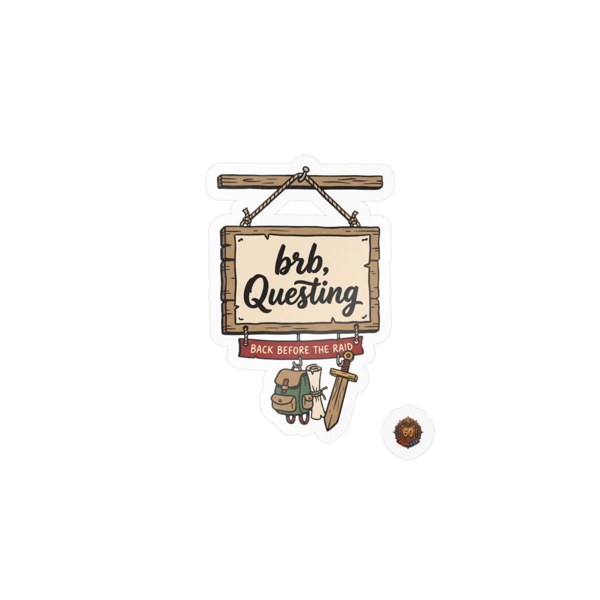 brb, Questing – Poster Decal
