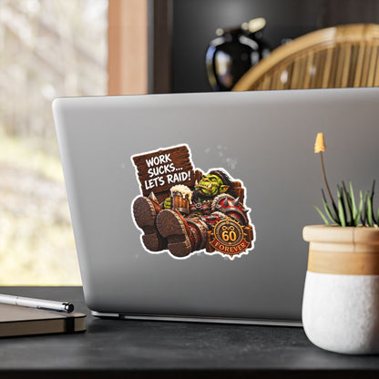 Work Sucks, Let's Raid – Poster Decal