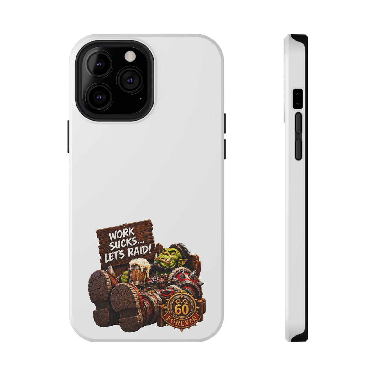 Work Sucks, Let's Raid – Phone Case