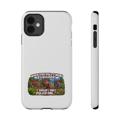 When You Pull 3 Mobs by Accident – Phone Case