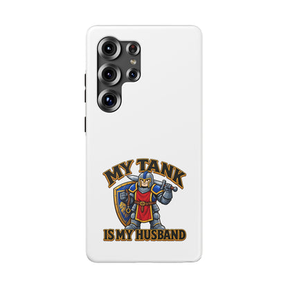 Phone Case — 'My Tank Is My Husband' Heavy-Duty Impact-Resistant Phone Case