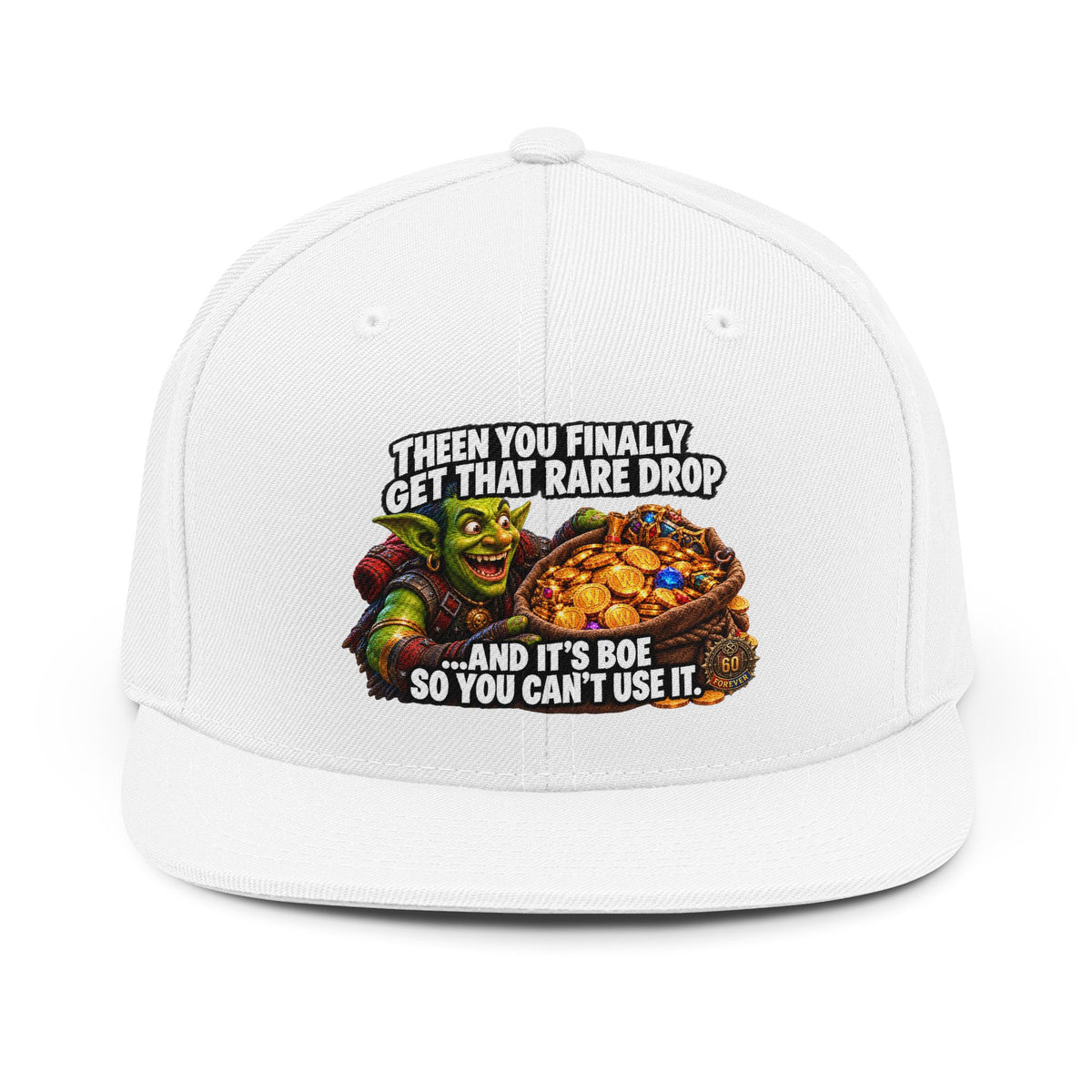 Gamer Snapback Hat — "Then You Finally Get That Rare Drop... And It's BoE So You Can't Use It"