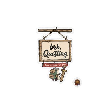 brb, Questing – Poster Decal