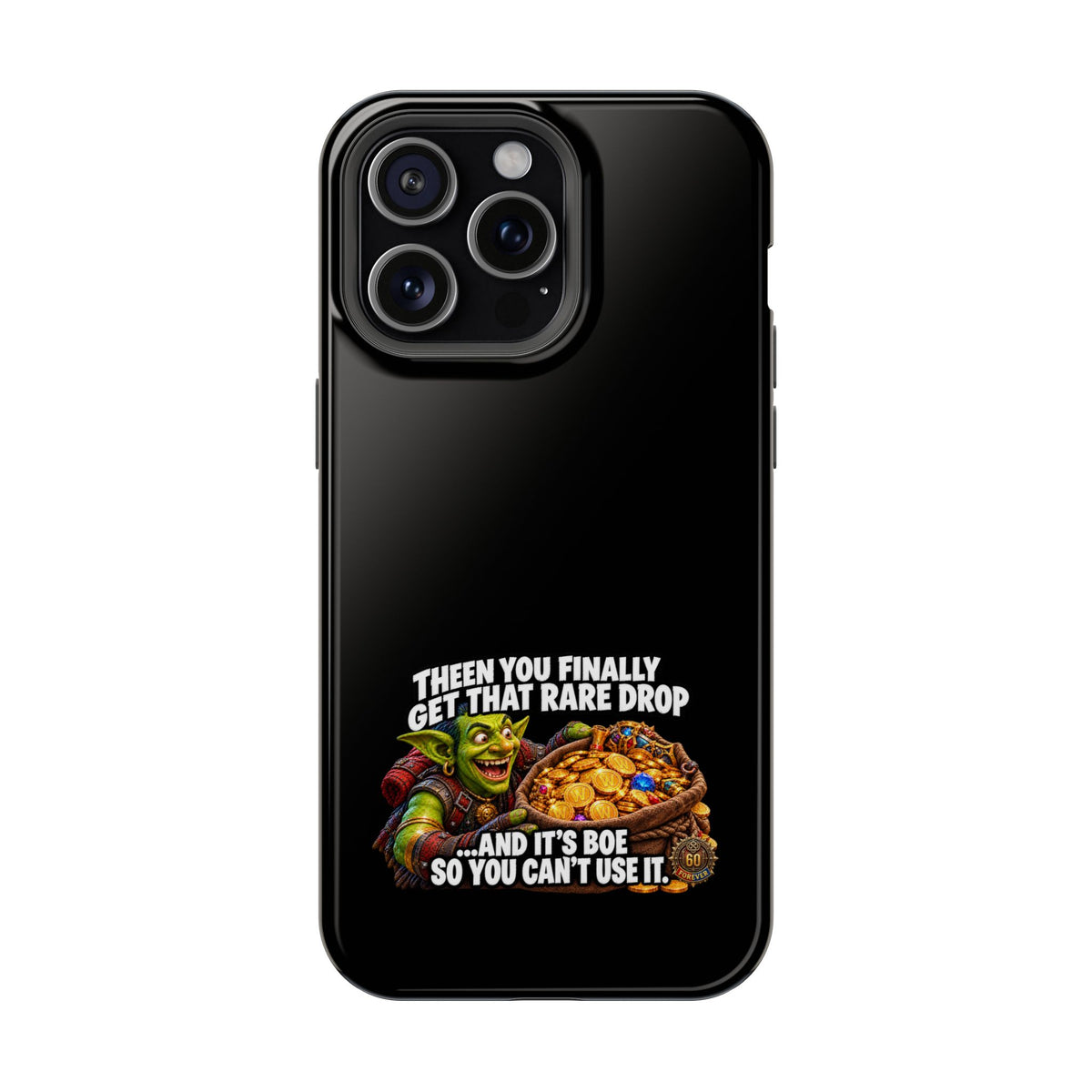 Phone Case — 'Rare Drop… And It's BoE' Heavy-Duty Impact-Resistant Phone Case