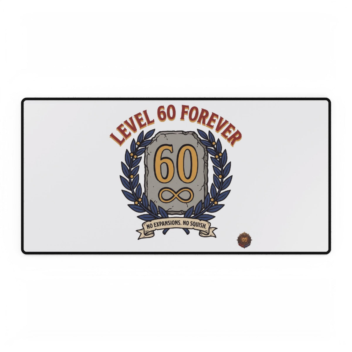 Level 60 Forever – Mouse Pad (Neoprene)
