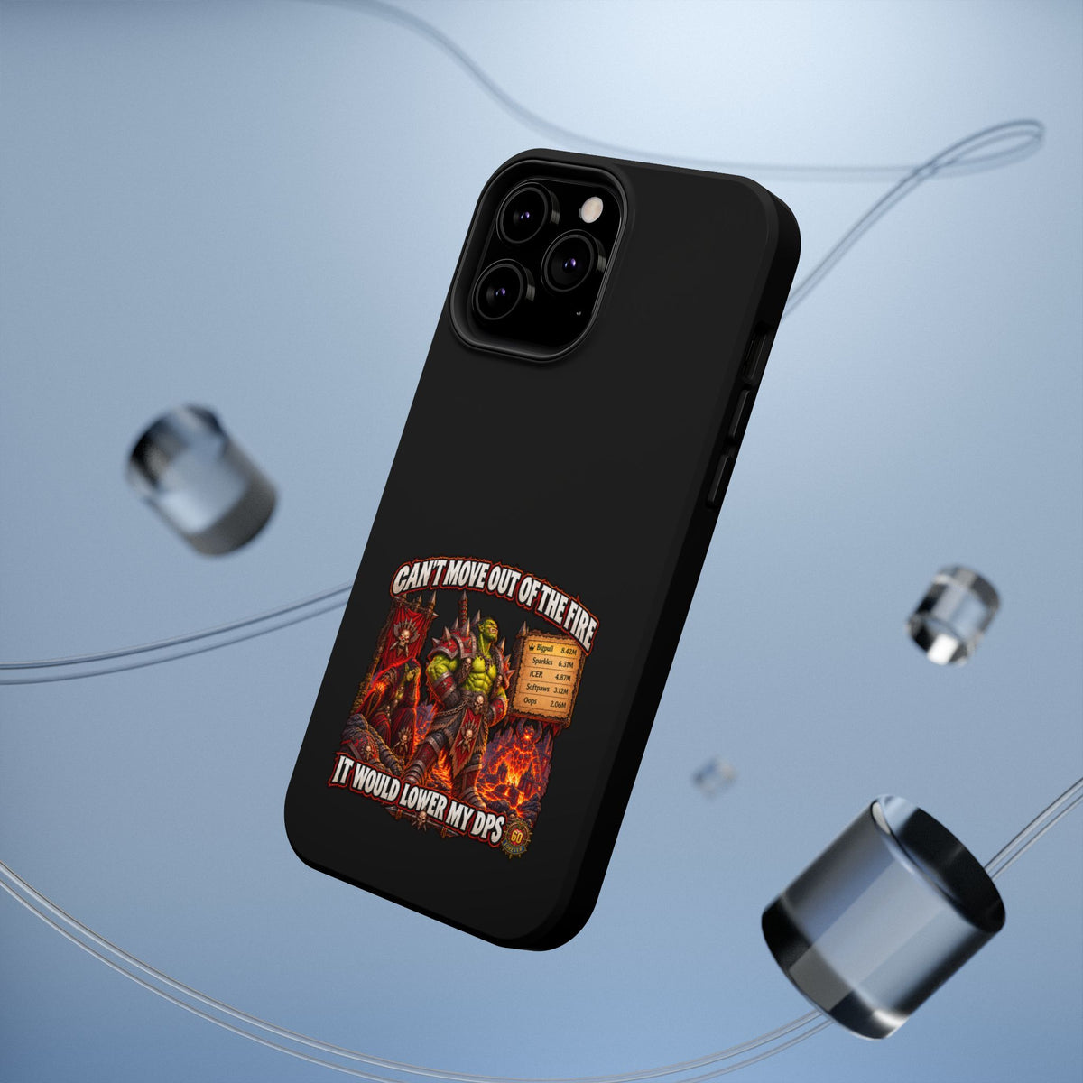 Phone Case — 'Can't Move Out of the Fire, It Would Lower My DPS' Heavy-Duty Impact-Resistant Phone Case