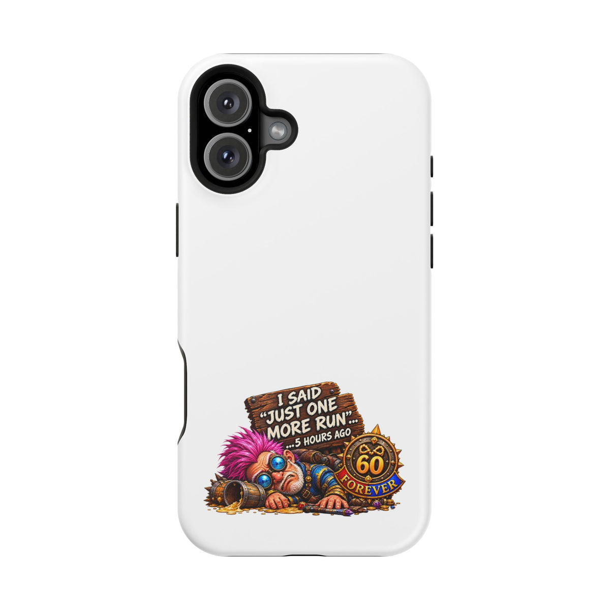 I Said Just One More Run… 5 Hours Ago – Phone Case