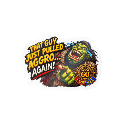 That Guy Just Pulled Aggro… Again – Poster Decal