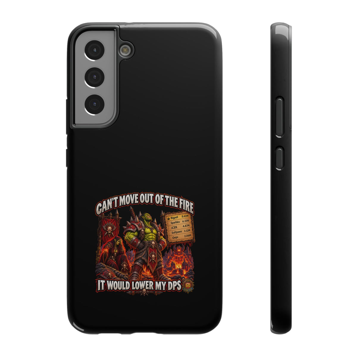 Phone Case — 'Can't Move Out of the Fire, It Would Lower My DPS' Heavy-Duty Impact-Resistant Phone Case