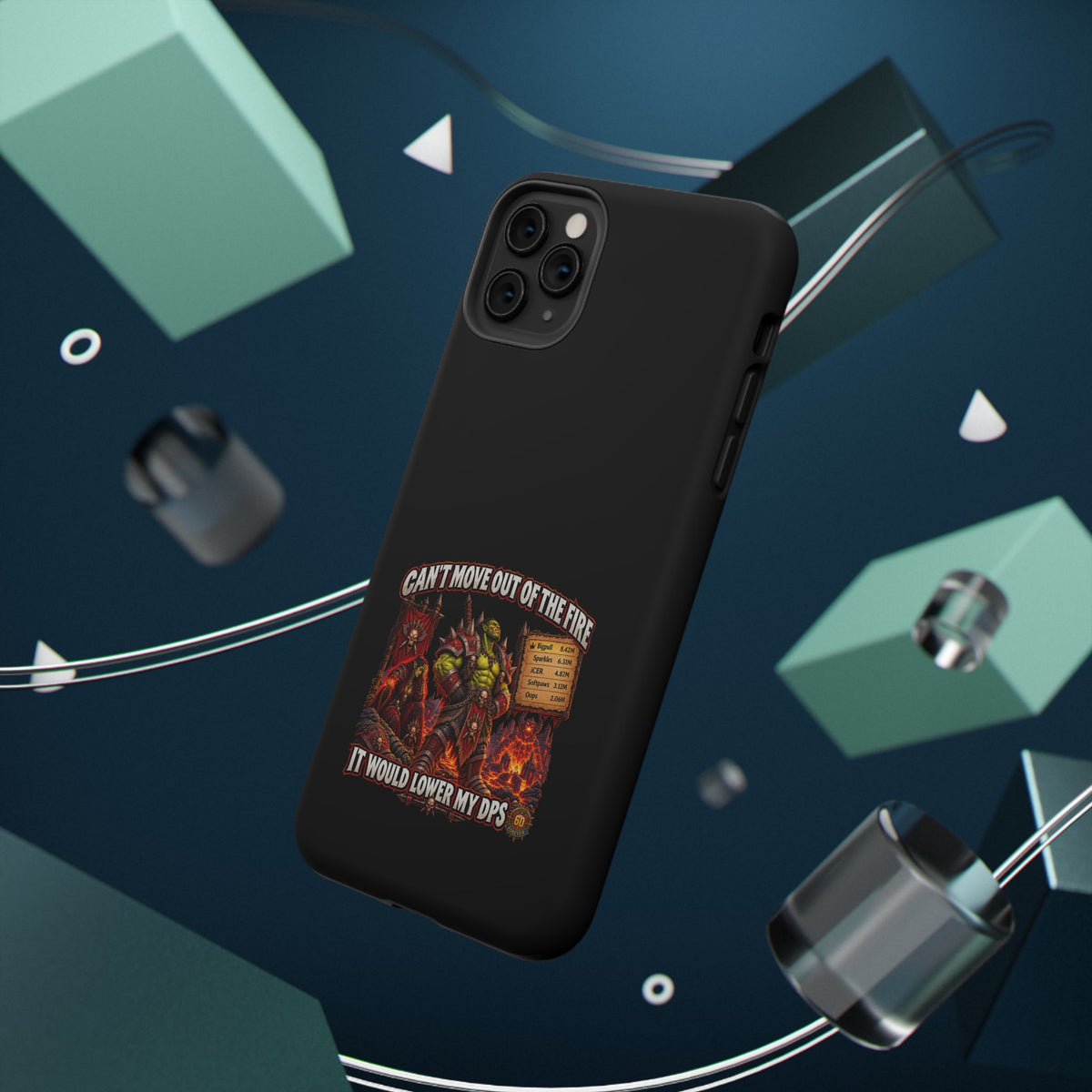 Phone Case — 'Can't Move Out of the Fire, It Would Lower My DPS' Heavy-Duty Impact-Resistant Phone Case