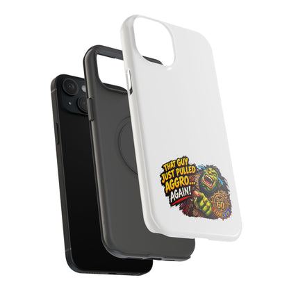 Phone Case — 'That Guy Just Pulled Aggro… Again' Heavy-Duty Impact-Resistant Phone Case