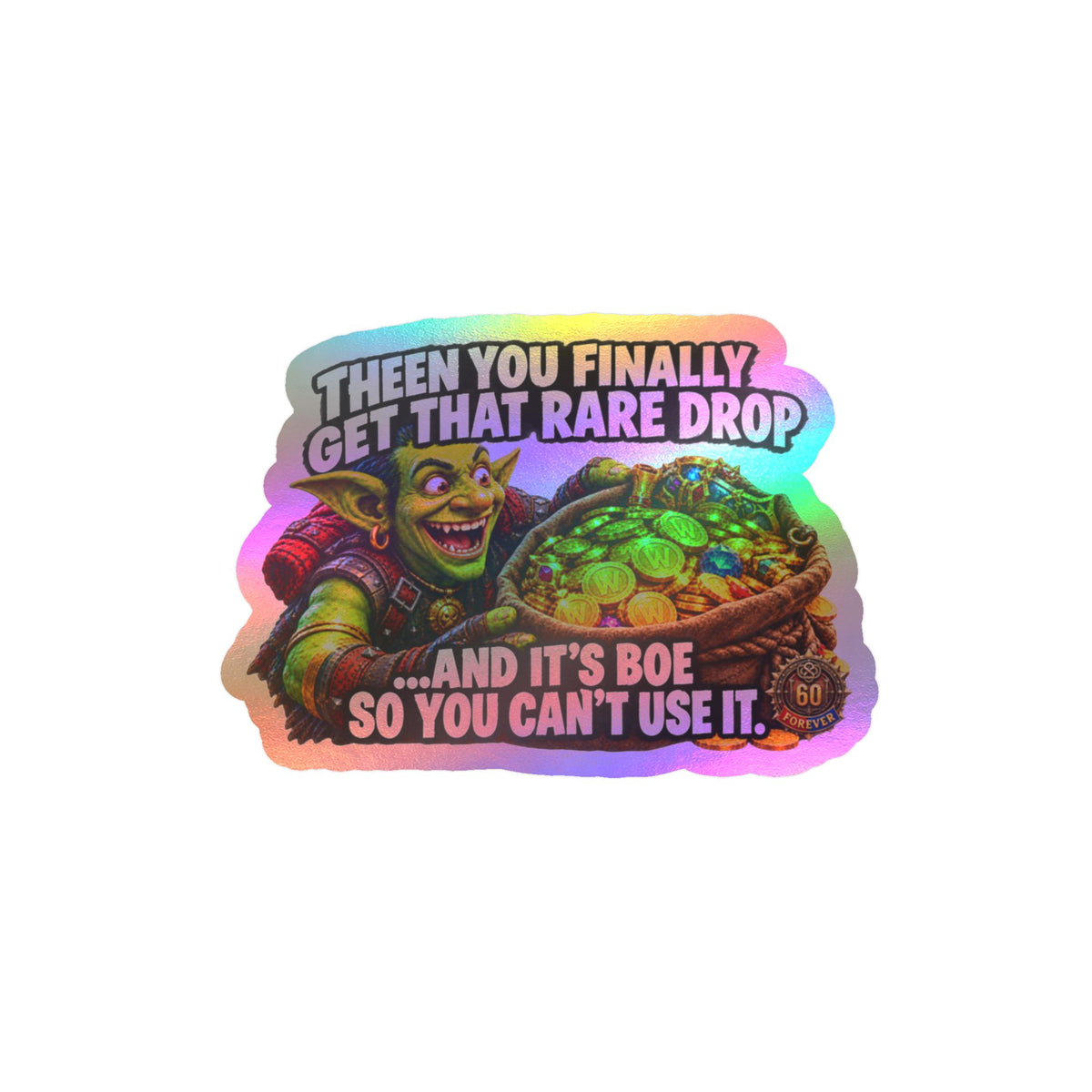 Then You Finally Get That Rare Drop – Sticker