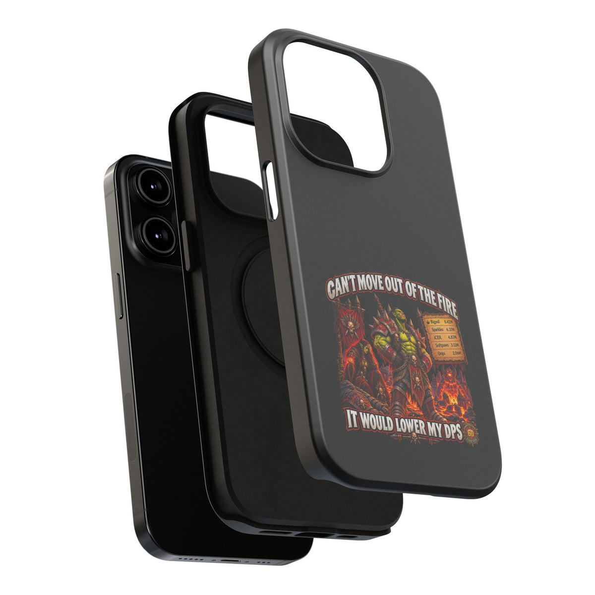Phone Case — 'Can't Move Out of the Fire, It Would Lower My DPS' Heavy-Duty Impact-Resistant Phone Case