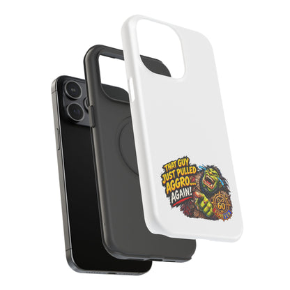 Phone Case — 'That Guy Just Pulled Aggro… Again' Heavy-Duty Impact-Resistant Phone Case