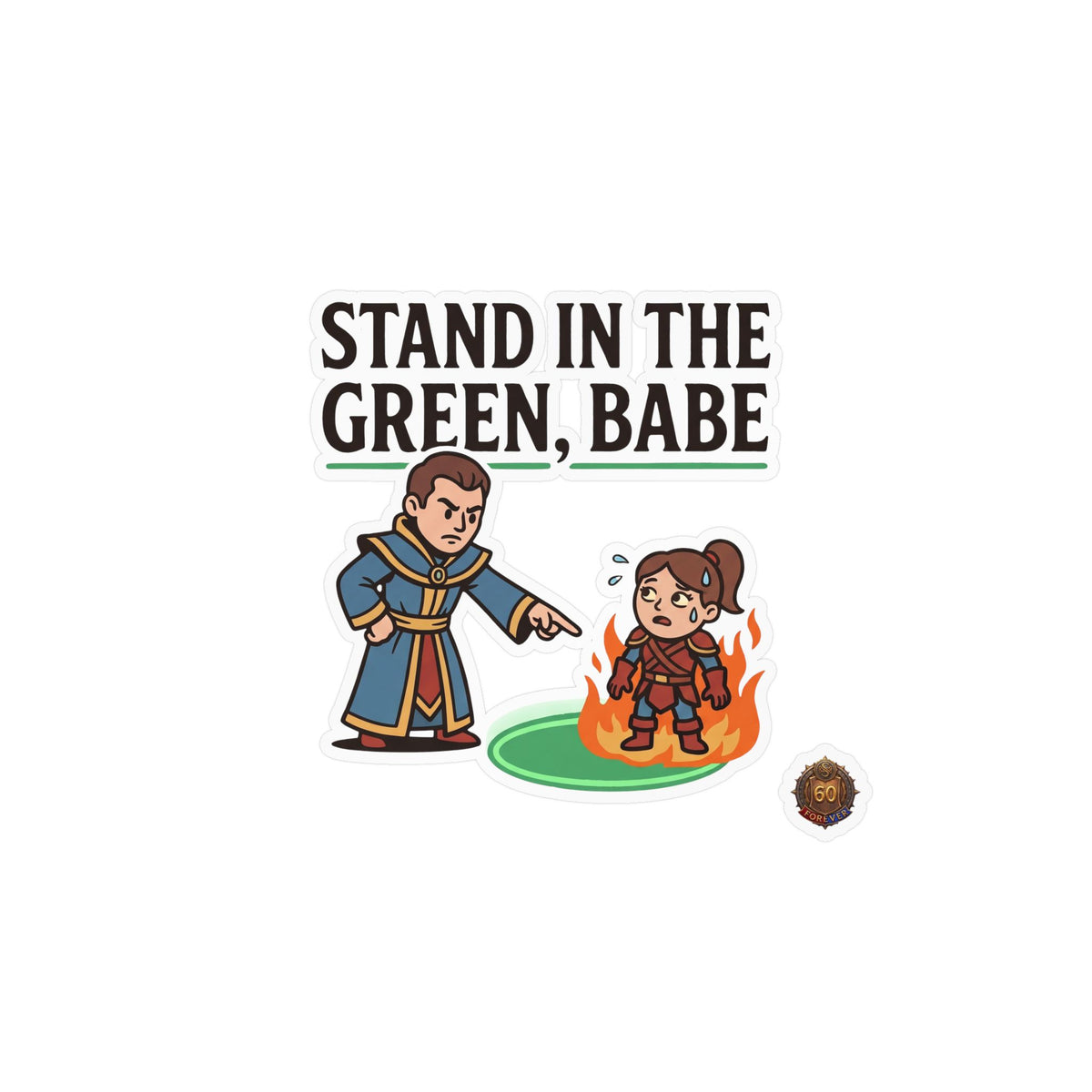Stand In The Green, Babe – Sticker