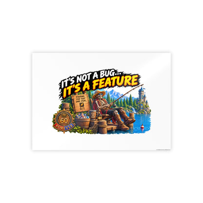 It's Not a Bug, It's a Feature – Poster | Sixty Forever Co.