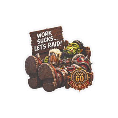 Work Sucks, Let's Raid – Poster Decal