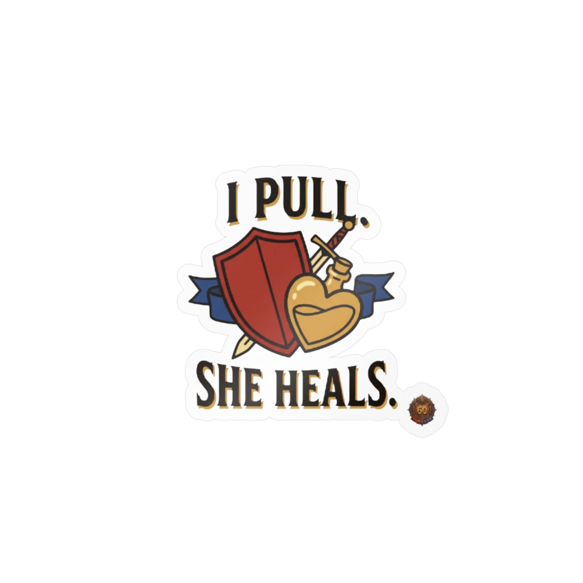 I Pull. She Heals. – Poster Decal