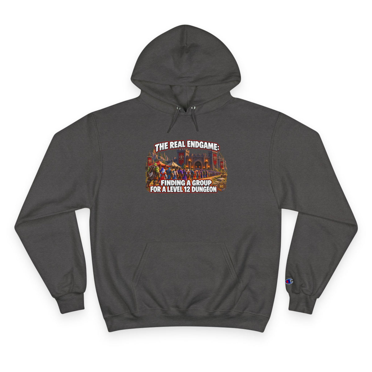 Champion Hoodie — "The Real Endgame: Finding a Group for a Level 1-2 Dungeon" Gaming Hoodie