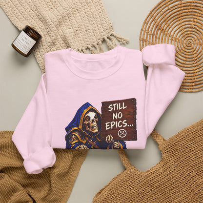 Still No Epics – Sweatshirt