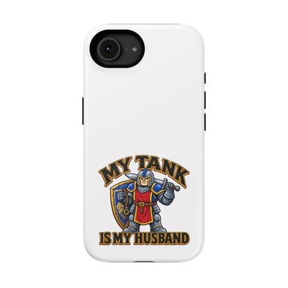 Phone Case — 'My Tank Is My Husband' Heavy-Duty Impact-Resistant Phone Case