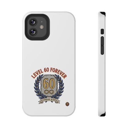 Phone Case — 'Level 60 Forever' Heavy-Duty Impact-Resistant Phone Case