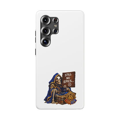 Phone Case — 'Still No Epics…' Heavy-Duty Impact-Resistant Phone Case